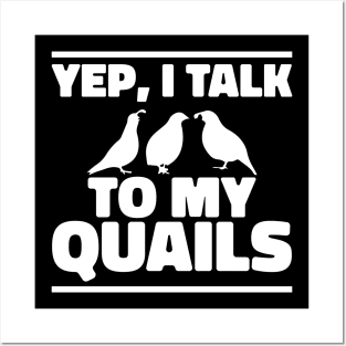 I talk to My Quails Funny Posters and Art